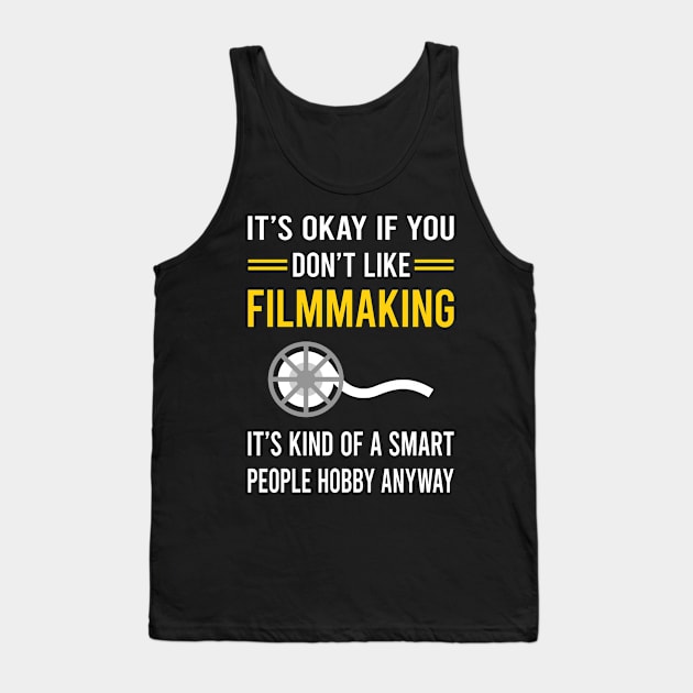 Smart People Hobby Filmmaking Filmmaker Film Making Tank Top by Bourguignon Aror